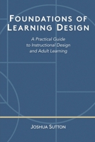 Foundations ofLearning Design: A Practical Guideto Instructional Designand Adult Learning B0FWHSSTD9 Book Cover