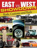 East vs West Showdown: Rods, Customs and Rails 1934709751 Book Cover