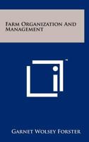 Farm Organization and Management 1258227576 Book Cover
