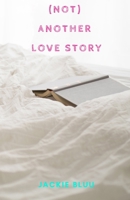(Not) Another Love Story B08NJR54C5 Book Cover