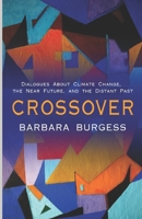 Crossover: Dialogues About Climate Change, the Near Future, and the Distant Past (A Novella) 1700458450 Book Cover