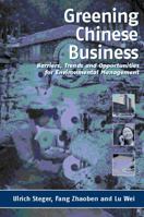 Greening Chinese Business: Barriers, Trends and Opportunities for Environmental Management 1874719586 Book Cover