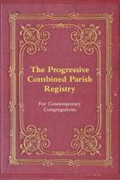 The Progressive Combined Parish Registry 1387897705 Book Cover