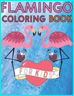 Flamingo Coloring Book For Kids 3-8: Amazing cute Flamingos color book  Kids Boys and girls. B084DNTG9N Book Cover