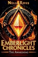 EMBERLIGHT CHRONICLES: The Awakening B0GTQ1S158 Book Cover