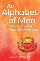 An Alphabet of Men: Dating My Way from Adam to Zak 0995843600 Book Cover