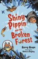 Shiny Pippin and the Broken Forest 0571332153 Book Cover