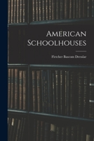 American Schoolhouses 1018398414 Book Cover