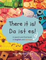 There it is! Da ist es!: A search and find book in English and German 1838354220 Book Cover
