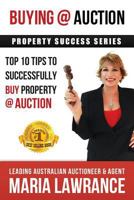 Auction Success - Top 1o Tips to Successfully Buy Property at Auction 0992417007 Book Cover