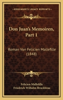 Don Juan's Memoiren, Part 1: Roman Von Felicien Mallefille (1848) 1120612128 Book Cover