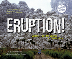 Eruption! Volcanoes and the Science of Saving Lives 0544932455 Book Cover