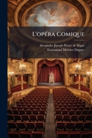 L'Opéra-comique, opéra-comique en un acte, en prose et ariettes 2329403860 Book Cover