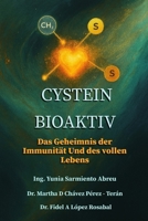 CYSTEIN BIOAKTIV.Das Geheimnis der Immunität und des erfüllten Lebens (Glutathion in Aktion) (German Edition) B0GBT6MJ2W Book Cover