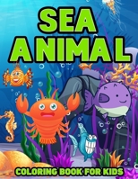 Kids Coloring Book: Sea Animals B0C9SB8JHC Book Cover