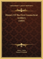 History Of The First Connecticut Artillery 1120295181 Book Cover