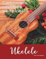 CANCIONERO NAVIDEÑO TRADICIONAL UKELELE (Spanish Edition) B08K4NV89R Book Cover