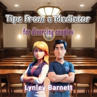 Tips From a Mediator: For Divorcing Couples 1922727962 Book Cover