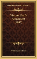 Vincent Earl's Atonement 1286503973 Book Cover