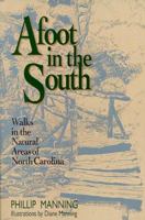 Afoot in the South: Walks in the Natural Areas of North Carolina (Afoot in the South) 0895870991 Book Cover