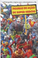 figuras de ação de super-heróis: 110 fotografias mágicas para colecionadores e fãs (VINGADORES + X HOMENS: SUPERFÍCIES FIGURAS DE AÇÃO) 1796978760 Book Cover