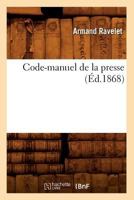 Code-Manuel de La Presse (A0/00d.1868) 2012531237 Book Cover