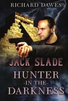 Jack Slade, Hunter in the Darkness 1680464361 Book Cover