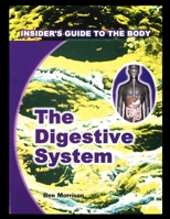 The Digestive System (Insider's Guide to the Body) 1435886968 Book Cover