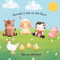 Animals I See On The Farm B0BZFCVM52 Book Cover