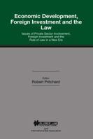Economic Development, Foreign Investment and the Law:Promoting Economic Development Through Private Sector Involvement, Foreign Investment and the Rule of Law (International Bar Association Series) 9041108912 Book Cover