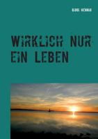 Wirklich nur ein Leben ein Leben: Mein langer Weg vom Selbsthass in die Selbstliebe 3752841664 Book Cover