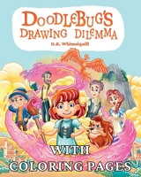 Doodlebug's Drawing Dilemma: With Coloring Pages 1960971042 Book Cover
