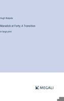 Maradick at Forty; A Transition: in large print 3368370448 Book Cover
