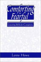 Comforting the Fearful: Listening Skills for Caregivers 0809141078 Book Cover