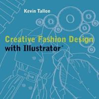 Creative Fashion Design with Illustrator 0713490225 Book Cover