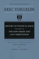 History of Political Ideas, Volume 7 (CW25): The New Order and Last Orientation 0826263895 Book Cover