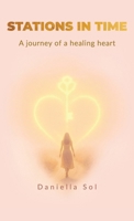 Stations in Time: A journey of a healing heart B0GZ2ZHTNG Book Cover