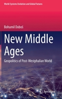 New Middle Ages: Geopolitics of Post-Westphalian World 3030586804 Book Cover