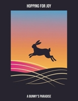 Hopping For Joy: A Bunny'S Paradise B0FPB2TMKP Book Cover