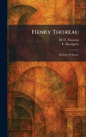 Henry Thoreau: Bachelor of Nature 1025703987 Book Cover