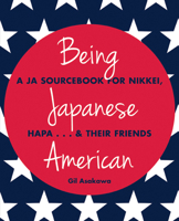 Being Japanese American: A JA Sourcebook for Nikkei, Hapa . . . & Their Friends 188065685X Book Cover
