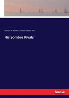 His Sombre Rivals 1514690055 Book Cover
