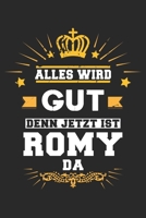Alles wird gut denn jetzt ist Romy da: Notizbuch gepunktet DIN A5 - 120 Seiten f�r Notizen, Zeichnungen, Formeln Organizer Schreibheft Planer Tagebuch 1695770021 Book Cover