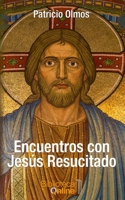 Encuentros con Jesús Resucitado 8417539549 Book Cover