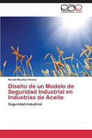 Diseño de un Modelo de Seguridad Industrial en Industrias de Aceite 3846565423 Book Cover