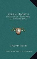 Søren Hjorth, Inventor of the Dynamo-electric Principle 0548478376 Book Cover