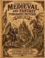Pyrography Patterns , Medieval & Fantasy: Book 1 of 2 Patterns for Tracing, Transferring and Wood Burning | Castles, Knights, Dragons, Swords, Shields and Epic Fantasy Scenes B0HFKTW77C Book Cover