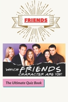 Friends: The Ultimate Quiz Book B087LB3TZ9 Book Cover