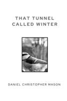 That Tunnel Called Winter B0CWB48R9D Book Cover