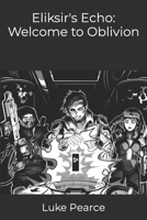 Eliksir's Echo: Welcome to Oblivion 1067004904 Book Cover
